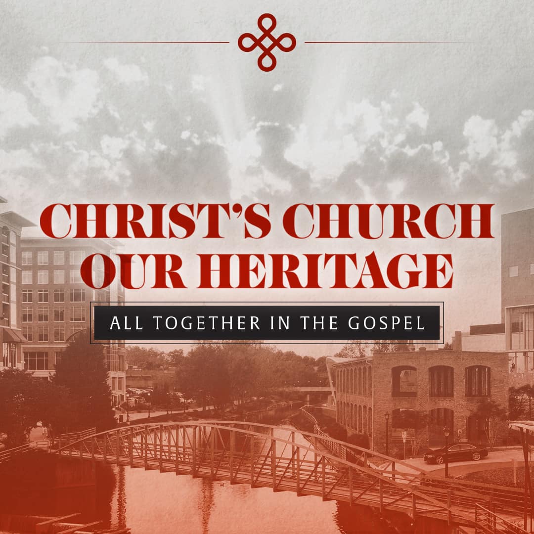 Christ's Church, Our Heritage: All Together in the Gospel