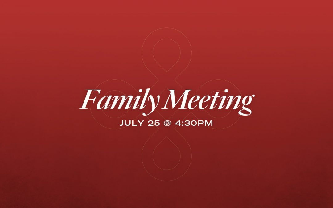 Family Meeting – 7.25.21