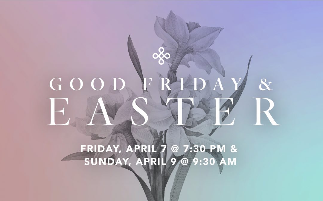 Good Friday & Easter