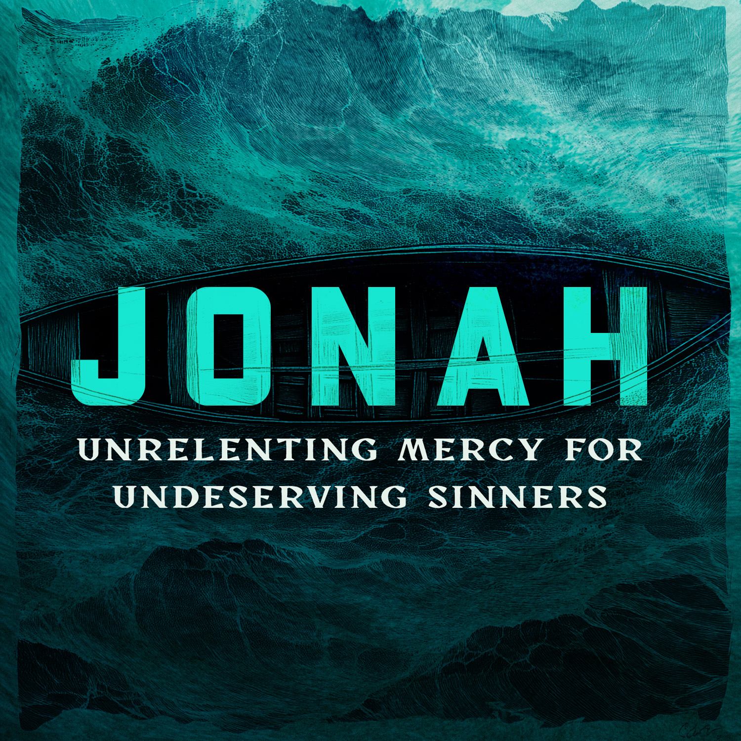 Jonah: Unrelenting Mercy for Undeserving Sinners